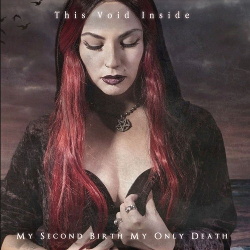 This Void Inside - My Second Birth / My Only Death (2018)